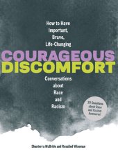 book Courageous Discomfort: How to Have Important, Brave, Life-Changing Conversations about Race and Racism