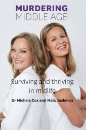 book Murdering Middle Age: Surviving and thriving in midlife