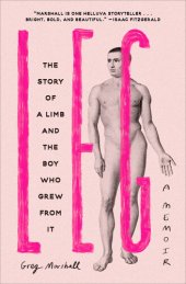 book Leg: The Story of a Limb and the Boy Who Grew from It