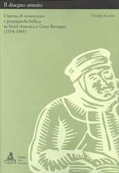 book Il disegno armato. Cinema di animazione e propaganda bellica in nord America e Gran Bretagna (1914-1945)