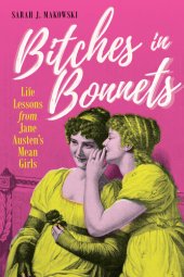 book Bitches in Bonnets: Life Lessons from Jane Austen's Mean Girls