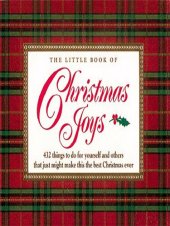 book The Little Book of Christmas Joys: 432 Things to Do for Yourself and Others that Just Might Make this the Best Christmas Ever