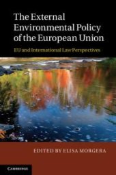 book The External Environmental Policy of the European Union : EU and International Law Perspectives