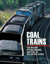 book Coal Trains: The History of Railroading and Coal in the United States