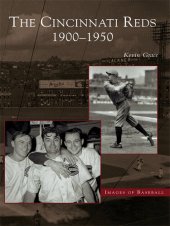 book The Cincinnati Reds: 1900-1950