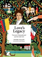 book Love's Legacy: Viscount Chateaubriand and the Irish Girl