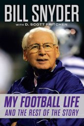 book Bill Snyder: My Football Life and the Rest of the Story