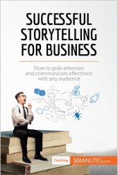 book Successful Storytelling for Business: How to grab attention and communicate effectively with any audience