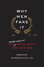 book Why Men Fake It: The Totally Unexpected Truth About Men and Sex