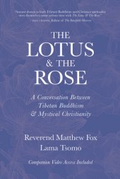 book The Lotus & The Rose: A Conversation Between Tibetan Buddhism & Mystical Christianity