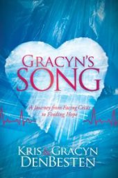 book Gracyn's Song : A Journey from Facing Crisis to Finding Hope