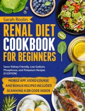 book Renal Diet Cookbook for Beginners: Savor Kidney-Friendly, Low-Sodium, Phosphorus, and Potassium Recipes [II EDITION]