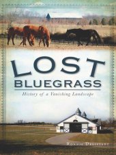 book Lost Bluegrass: History of a Vanishing Landscape