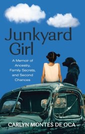 book Junkyard Girl: A Memoir of Ancestry, Family Secrets, and Second Chances