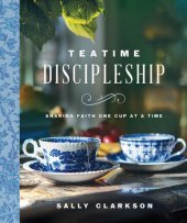 book Teatime Discipleship: Sharing Faith One Cup at a Time