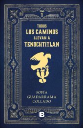 book Todos los caminos llevan a Tenochtitlán