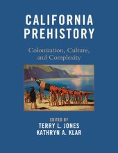 book California Prehistory: Colonization, Culture, and Complexity