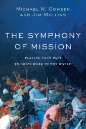 book The Symphony of Mission: Playing Your Part in God's Work in the World