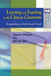 book Learning and Teaching in the Chinese Classroom : Responding to Individual Needs