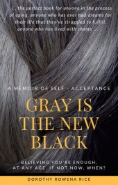 book Gray Is the New Black: A Memoir of Self Acceptance