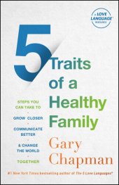 book 5 Traits of a Healthy Family: Steps You Can Take to Grow Closer, Communicate Better, and Change the World Together