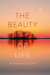 book The Beauty of Life: Krishnamurti's Journal