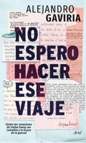 book No espero hacer ese viaje: Sobre las conexiones de Stefan Zweig con Colombia y la locura de la guerra