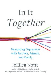 book In It Together: Navigating Depression with Partners, Friends, and Family