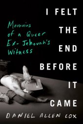 book I Felt the End Before It Came: Memoirs of a Queer Ex-Jehovah's Witness