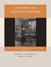 book The Trial of Anne Hutchinson: Liberty, Law, and Intolerance in Puritan New England