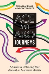 book ACE and ARO Journeys: A Guide to Embracing Your Asexual or Aromantic Identity