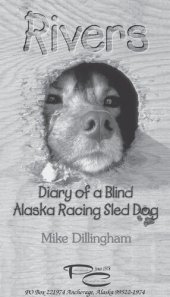 book Rivers: Diary of a Blind Alaska Racing Sled Dog