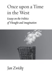 book Once upon a Time in the West: Essays on the Politics of Thought and Imagination