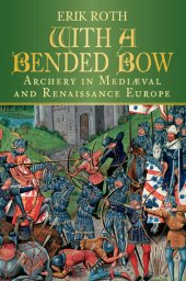 book With a Bended Bow: Archery in Medieval and Renaissance Europe