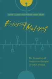 book Enduring Motives : The Archaeology of Tradition and Religion in Native America