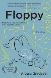 book Floppy: Tales of a Genetic Freak of Nature at the End of the World