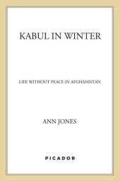 book Kabul in Winter: Life Without Peace in Afghanistan