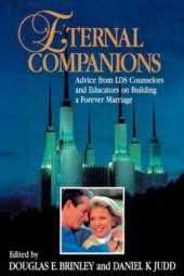 book Eternal Companions: Advice from LDS Counselors and Educators on Building a Forever Marriage