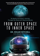 book From Outer Space to Inner Space: An Apollo Astronaut's Journey Through the Material and Mystical Worlds