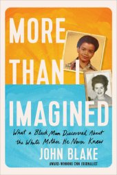 book More Than I Imagined: What a Black Man Discovered About the White Mother He Never Knew