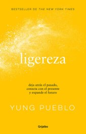 book Ligereza: Deja atrás el pasado, conecta con el presente y expande el futuro