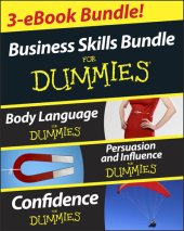 book Business Skills For Dummies Three e-book Bundle: Body Language For Dummies, Persuasion and Influence For Dummies and Confidence For Dummies