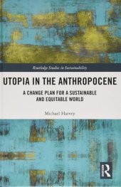 book Utopia in the Anthropocene: A Change Plan for a Sustainable and Equitable World (Routledge Studies in Sustainability)