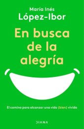 book En busca de la alegría (Edición mexicana): El camino para alcanzar una vida (bien) vivida