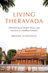 book Living Theravada: Demystifying the People, Places, and Practices of a Buddhist Tradition