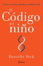 book El código del niño (Edición mexicana): Conoce a tu hijo y descubre su talento oculto