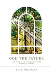 book God the Father: Our Loving and Compassionate Heavenly Father