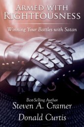 book Armed with Righteousness: Winning Your Battles with Satan