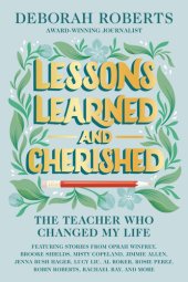 book Lessons Learned and Cherished: The Teacher Who Changed My Life