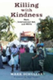 book Killing with Kindness : Haiti, International Aid, and NGOs